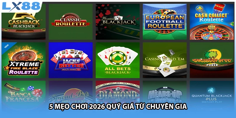 5 mẹo chơi 2026 quý giá từ chuyên gia