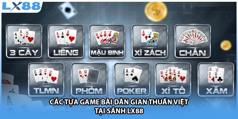 Các tựa game bài dân gian thuần Việt tại sảnh LX88