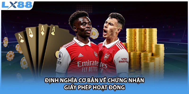 Định nghĩa cơ bản về chứng nhận giấy phép hoạt động