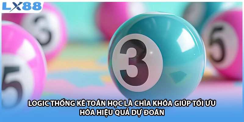 Logic thống kê toán học là chìa khóa giúp tối ưu hóa hiệu quả dự đoán