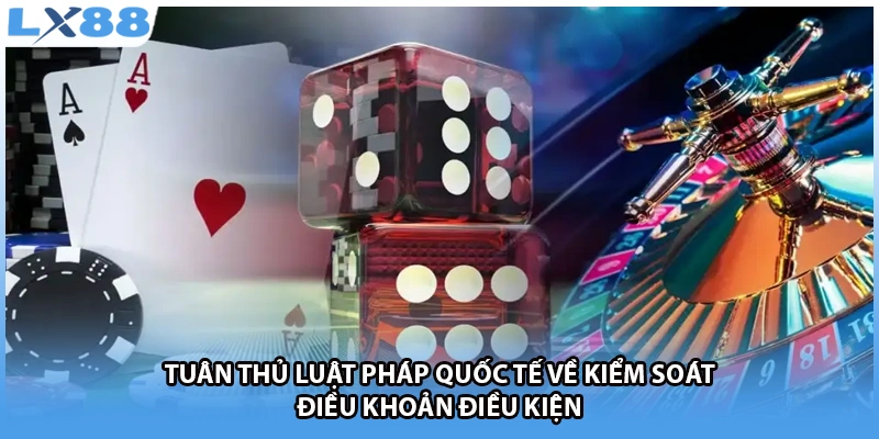 Tuân thủ luật pháp quốc tế về kiểm soát điều khoản điều kiện